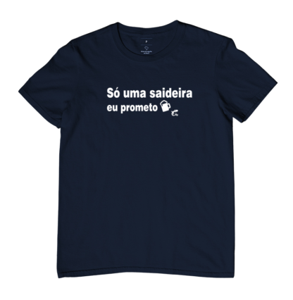 Quero Camisa - Camisas Personalizadas - É só uma saideira, eu prometo