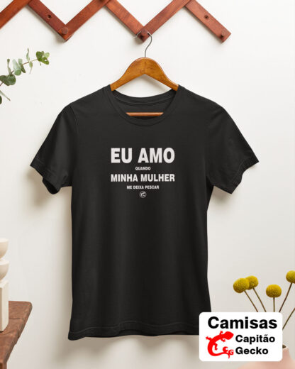 Quero Camisa - Camisas Personalizadas - Eu amo quando minha mulher me deixa pescar