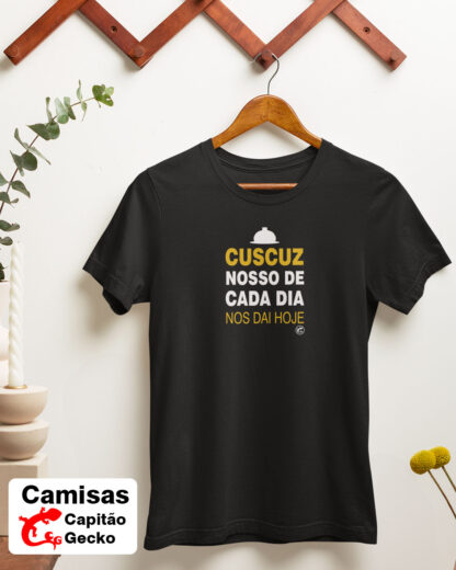 Quero Camisa - Camisas Personalizadas - Cuscuz nosso de cada dia nos dai hoje