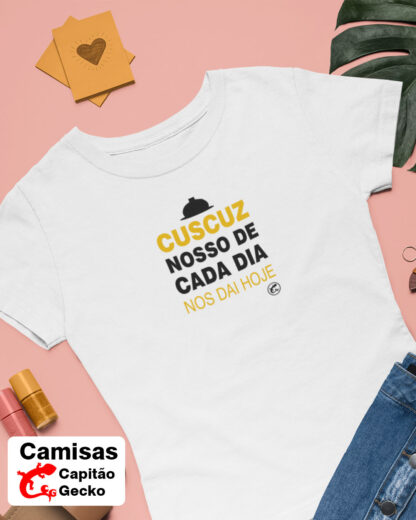 Quero Camisa - Camisas Personalizadas - Cuscuz nosso de cada dia nos dai hoje