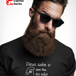 Quero Camisa - Camisas personalizadas - Deus sabe o que faz...eu não!