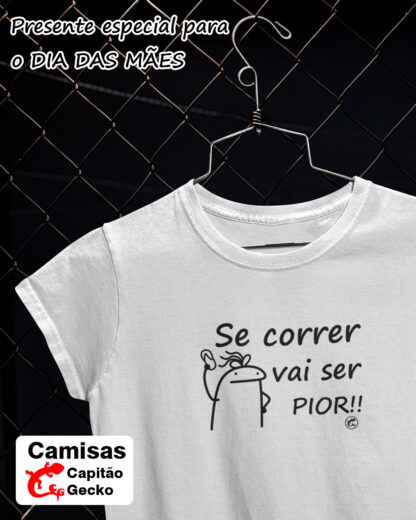 Quero Camisa - Camisas Personalizadas - Dia das mães - Se correr vai ser pior