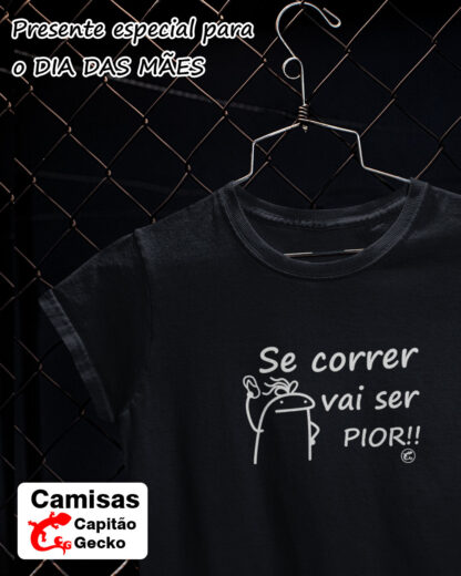 Quero Camisa - Camisas Personalizadas - Dia das mães - Se correr vai ser pior