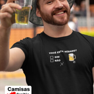 Quero Camisa - Camisas personalizadas - Você está bêbado? sim, não